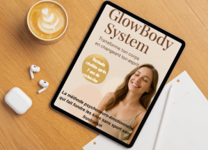 Glow Body System – Le programme complet pour transformer ton corps & ton mental